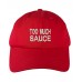 Too Much Sauce Embroidered Dad Hat Baseball Cap  Many Styles  eb-86585825